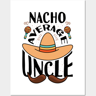 Nacho average uncle Posters and Art